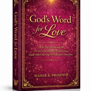 A 50-Day Devotional for, Divine Love, Healthy Relationships, Equal-Yoked Marriage & Purposeful Connection